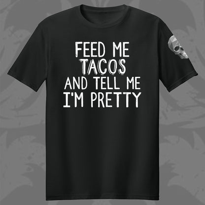 Feed Me Tacos T-Shirt